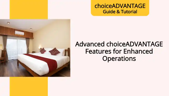 Advanced choiceADVANTAGE Features for Enhanced Operations Advanced choiceADVANTAGE Features for Enhanced Operations