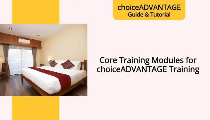 Core Training Modules for choiceADVANTAGE Training