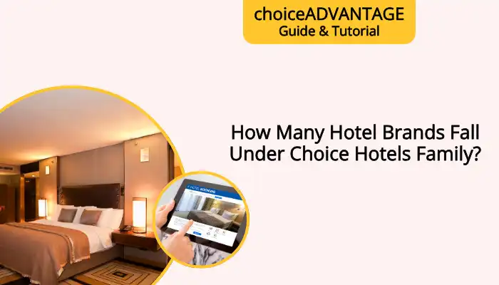 How Many Hotel Brands Fall Under Choice Hotels Family?