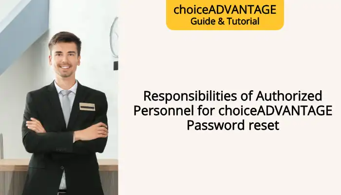 Responsibilities of Authorized Personnel for choiceADVANTAGE Password Reset Responsibilities of Authorized Personnel for choiceADVANTAGE Password Reset