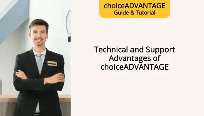 Technical and Support Advantages of choiceADVANTAGE Technical and Support Advantages of choiceADVANTAGE