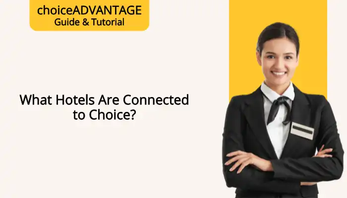 What Hotels Are Connected to Choice?