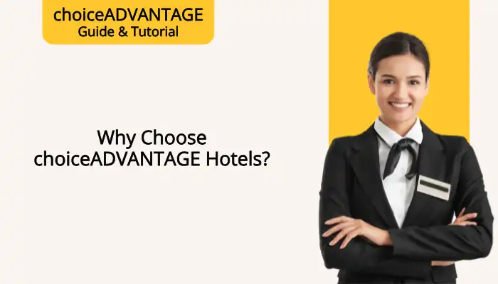Why Choose choiceADVANTAGE Hotels? Why Choose choiceADVANTAGE Hotels?