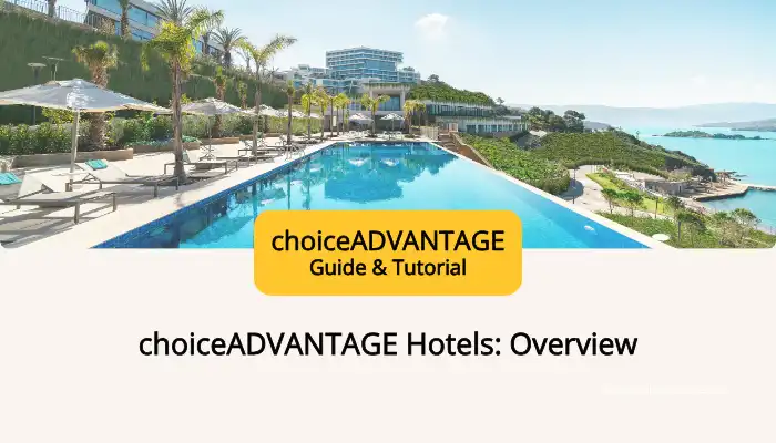 choiceADVANTAGE Hotels: Overview choiceADVANTAGE Hotels: Overview